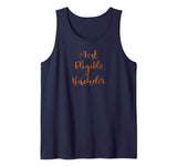 Most Eligible Bachelor Funny Saying Stud Handsome Valentines Tank Top