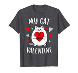 My Cat Is My Valentine Kitten Lover Heart Valentines Day T-Shirt