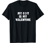 My Cat Is My Valentine T-shirt – Funny Single Love Life Gift