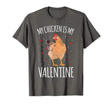 My Chicken Is My Valentine Shirt For Men Women Funny Chicken T-Shirt