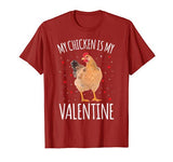 My Chicken Is My Valentine Shirt For Men Women Funny Chicken T-Shirt
