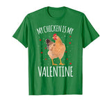 My Chicken Is My Valentine Shirt For Men Women Funny Chicken T-Shirt