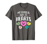 My Class Is Full Of Hearts Shirt Valentines Day Teacher Gift T-Shirt