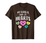 My Class Is Full Of Hearts Shirt Valentines Day Teacher Gift T-Shirt