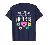 My Class Is Full Of Hearts Shirt Valentines Day Teacher Gift T-Shirt