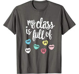 My Class Is Full Of Hearts Shirt Valentines Day Teacher T-Shirt