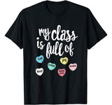 My Class Is Full Of Hearts Shirt Valentines Day Teacher T-Shirt