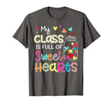 My Class Is Full Of Sweet Hearts Valentine’s Day Teacher T-Shirt