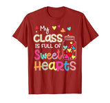 My Class Is Full Of Sweet Hearts Valentine’s Day Teacher T-Shirt