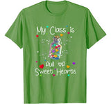 My Class Is Full Of Sweet Hearts Valentines Day Teacher Tee