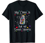 My Class Is Full Of Sweet Hearts Valentines Day Teacher Tee