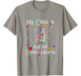 My Class Is Full Of Sweet Hearts Valentines Day Teacher Tee