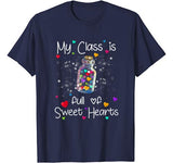 My Class Is Full Of Sweet Hearts Valentines Day Teacher Tee