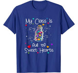 My Class Is Full Of Sweet Hearts Valentines Day Teacher Tee