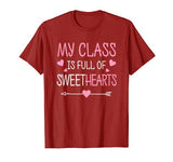 My Class Is Full Of Sweethearts Teacher Valentines Day T-Shirt