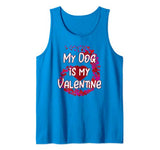 My Dog Is My Valentine Tank Top
