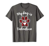 My Dog is My Valentine T Shirt Gift for dog lover