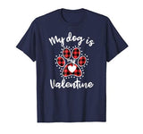 My Dog is My Valentine T Shirt Gift for dog lover