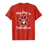 My Dog is My Valentine T Shirt Gift for dog lover