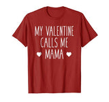My Favorite Valentine Calls Me Mama Love Family Shirt