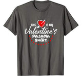 My Funny Valentine’s Day Pajama T Shirt Great Gift Idea