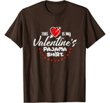 My Funny Valentine’s Day Pajama T Shirt Great Gift Idea