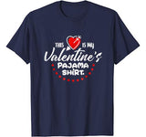 My Funny Valentine’s Day Pajama T Shirt Great Gift Idea