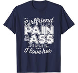 My Girlfriend Is A Huge Pain Valentines Day Boyfriend Gift T-Shirt