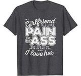 My Girlfriend Is A Huge Pain Valentines Day Boyfriend Gift T-Shirt