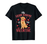 My Golden Retriever Is My Valentine Cute Dog Dad Mom Gifts T-Shirt
