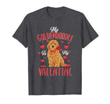 My Goldendoodle Is My Valentine Cute Dog Dad Mom Gifts T-Shirt