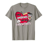 My Patients Are My Valentine’s Nurse Cute Valentine’s Day T-Shirt