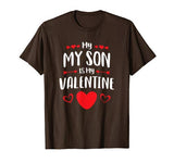 My Son Is My Valentine Shirt Mom Dad Valentine’s Day Gift T-Shirt