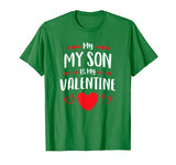 My Son Is My Valentine Shirt Mom Dad Valentine’s Day Gift T-Shirt