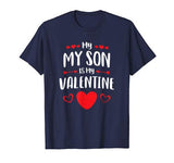 My Son Is My Valentine Shirt Mom Dad Valentine’s Day Gift T-Shirt