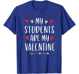 My Students Are My Valentine Valentines Day Gift for Teacher T-Shirt