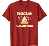 Nacho Valentine Shirt Valentine’s Day Mexican Food Lovers T-Shirt