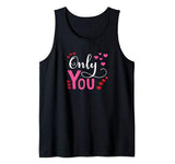 Only You Can Be My Valentine Tank Top