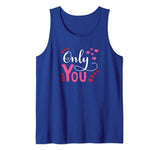 Only You Can Be My Valentine Tank Top