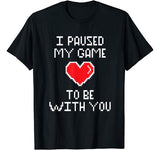 Paused Game Gamer Shirt Esports Gaming Valentines Day Gift