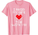 Paused Game Gamer Shirt Esports Gaming Valentines Day Gift