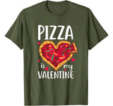 Pizza Is My Valentine Funny Valentines Day Gift Him Her T-Shirt
