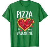 Pizza Is My Valentine Funny Valentines Day Gift Him Her T-Shirt