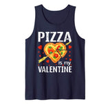 Pizza Is My Valentine Funny Valentines Day Gift Men Women Tank Top