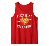 Pizza Is My Valentine Funny Valentines Day Gifts Tank Top