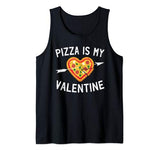 Pizza Is My Valentine Funny Valentines Day Gifts Tank Top