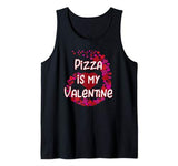 Pizza Is My Valentine Tank Top