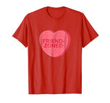 Sarcastic Valentines Day Candy Heart Friend Zoned T-Shirt