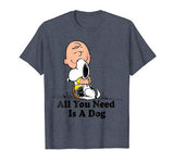 Snoopy Peanuts All You Need Is a Dog T Shirt