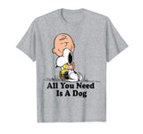 Snoopy Peanuts All You Need Is a Dog T Shirt
